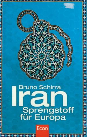 gebrauchtes Buch – Bruno Schirra – Iran - Sprengstoff für Europa