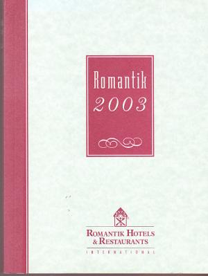 gebrauchtes Buch – Romantik Hotels & Restaurants International – Romantik 2003. Romantik Hotels & Restaurants