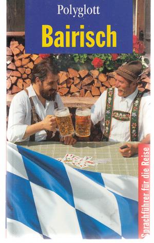 gebrauchtes Buch – Bairisch. Sprachführer für die Reise gebrauchtes Buch – Bairisch. Sprachführer für die Reise