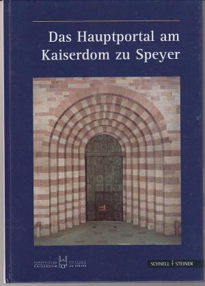 Das Hauptportal am Kaiserdom zu Speyer - Ut unum sint - damit sie eins seien