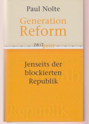 Generation Reform. Jenseits der blockierten Republik