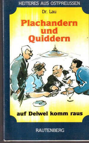 gebrauchtes Buch – Alfred Lau – Plachandern und Quiddern auf Deiwel komm raus