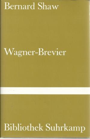 Wagner-Brevier - Kommentar zum Ring des Nibelungen [Erstauflage!]