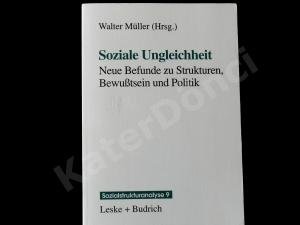 Soziale Ungleichheit - Neue Befunde zu Strukturen, Bewußtsein und Politik