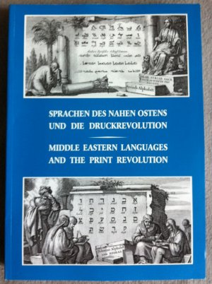 gebrauchtes Buch – Hanebütt-Benz, Eva; Glass, Dagmar; Roper, Geoffrey – Sprachen des Nahen Ostens und die Druckrevolution /Middle Eastern Languages and the Print Revolution - Eine interkulturelle Begegnung / A cross-cultural encounter. Katalog und Begleitband zur Ausstellung / A catalogue and companion to the Exhibition