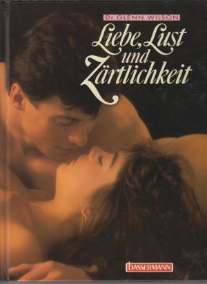 gebrauchtes Buch – Glenn Wilson – Liebe, Lust und Zärtlichkeit