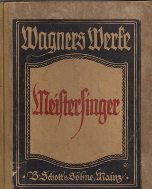 Die Meistersinger von Nürnberg - Von Richard Wagner - Vollständiger Klavierauszug