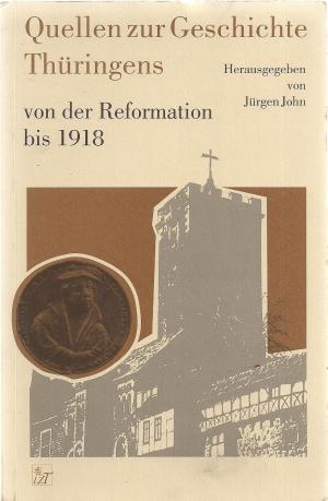 Quellen zur Geschichte Thüringens von der Reformation bis 1918