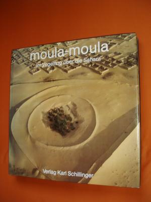 Moula- Moula. Im Vogelflug über die Sahara.