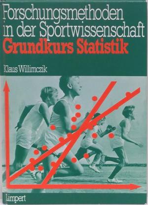Forschungsmethoden in der Sportwissenschaft - Grundkurs Statistik - Klaus Willimczik
