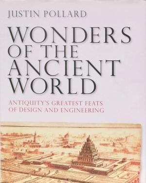 Wonders  of the ancient World - Justin Pollard