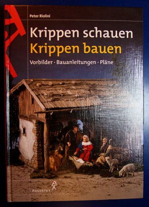 gebrauchtes Buch – Peter Riolini – Krippen schauen Krippen bauen