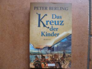 gebrauchtes Buch – Peter Berling – Das Kreuz der Kinder