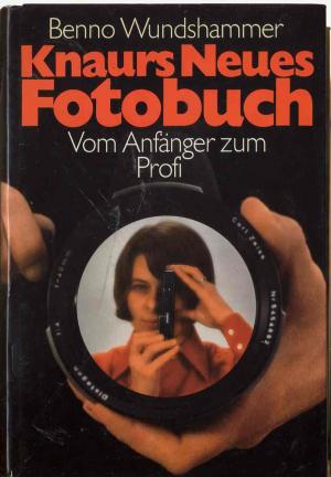 Knaurs Neues Fotobuch. Vom Amateur zum Profi