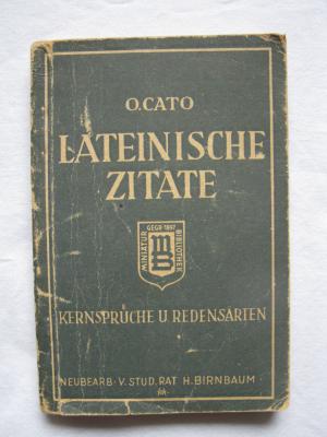 gebrauchtes Buch – Otto Cato und Hugo Birnbaum – Lateinische Zitate - Kernsprüche und Redensarten