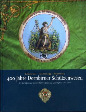 400 Jahre Dornbirner Schützenwesen