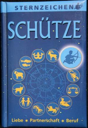 gebrauchtes Buch – Sternzeichen Schütze - Liebe, Partnerschaft, Beruf-