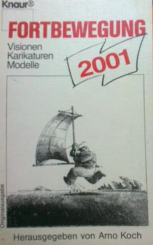 Fortbewegung 2001 : Visionen, Karikaturen, Modelle