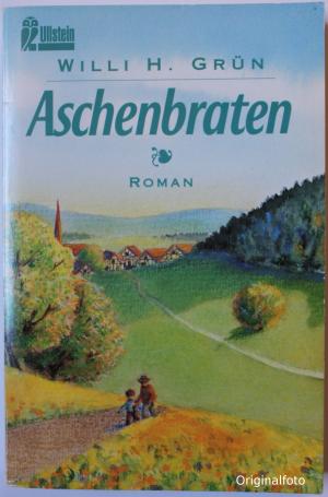 gebrauchtes Buch – Grün, Willi H – Aschenbraten