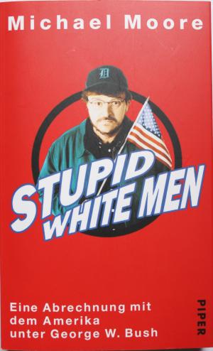 gebrauchtes Buch – Michael Moore – Stupid White Men