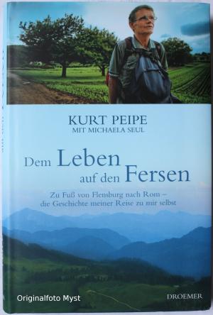 gebrauchtes Buch – Kurt Peipe – Dem Leben auf den Fersen