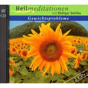 Gewichtsprobleme  Heilmeditationen  mit Rüdiger Dahlke  (2 CDs)