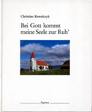 Bei Gott kommt meine Seele zur Ruh' - Psalmworte im Alltag