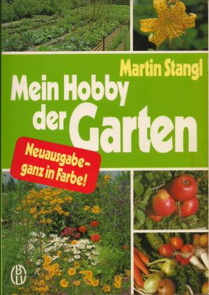 Mein Hobby Der Garten Martin Stangl Buch Gebraucht Kaufen A015i1em01zzi