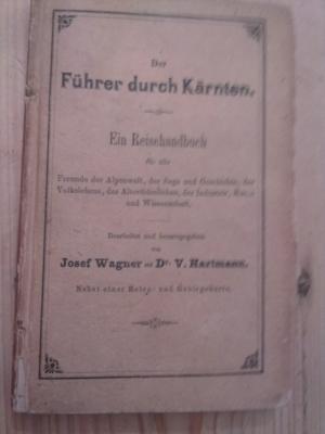 Der Führer durch Kärnten (1861) - Ein Reisehandbuch für alle Freunde der Alpenwelt, der Sage und Geschichte, des Volkslebens, des Alterthümlichen, der […]