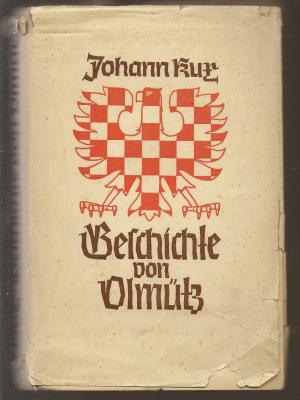 Geschichte der königlichen Hauptstadt Olmütz bis zum Umsturz 1918.