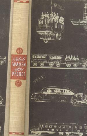 antiquarisches Buch – Werner Siebold – Wagen ohne Pferde - Roman der Verkehrsrevolution