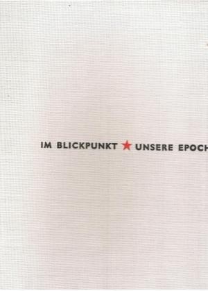 Im Blickpunkt unsere Epoche