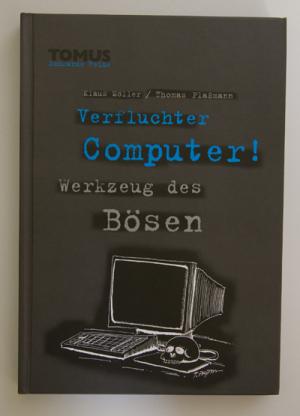 Verfluchter Computer!