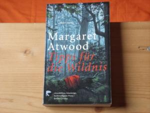 gebrauchtes Buch – Margaret Atwood – Tipps für die Wildnis. Short Storys.