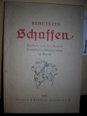 antiquarisches Buch – Behütetes Schaffen, Proben aus der Arbeit