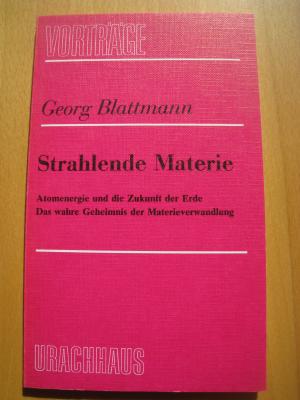 BLATTMANN, GEORG - Strahlende Materie