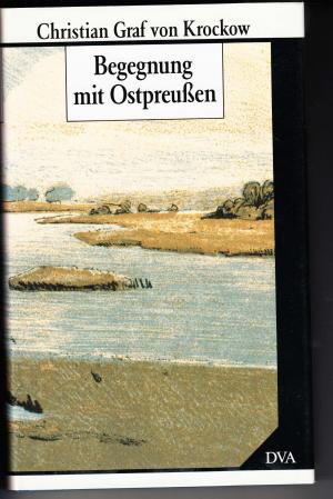 gebrauchtes Buch – Krockow, Christian von – Begegnung mit Ostpreussen