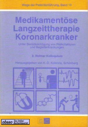 Medikamentöse Langzeittherapie Koronarkranker. Unter Berücksichtigung von Risikofaktoren und Begleiterkrankungen