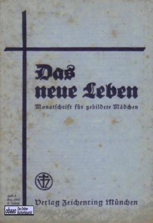 Das neue Leben. Monatschrift für gebildete Mädchen Heft 6 / 6. Jahrgang