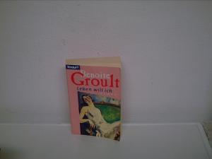 gebrauchtes Buch – Benoite Groult – Leben will ich