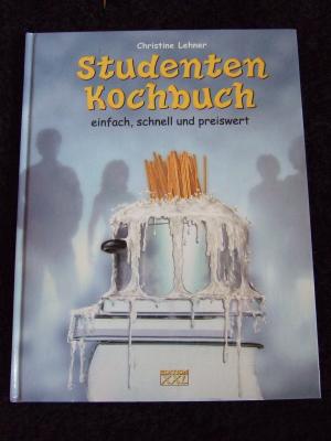 gebrauchtes Buch – Christine Lehner – Studenten Kochbuch - Einfach, schnell und preiswert