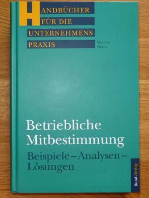 Betriebliche Mitbestimmung. Beispiele-Analysen-Lösungen