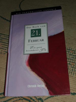 Die persönliche Chronik 21. Februar