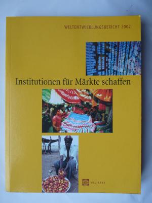 gebrauchtes Buch – Klaus Birker – Institutionen für Märkte schaffen. [Weltbank], Weltentwicklungsbericht.