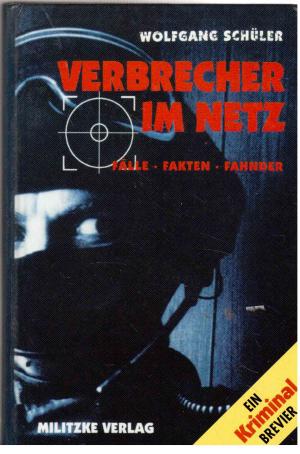 gebrauchtes Buch – Wolfgang Schüler – Verbrecher im Netz. Fälle - Fakten - Fahnder.