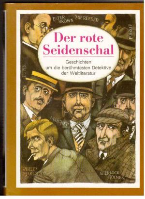 gebrauchtes Buch – Chowanetz, Rudolf  – Der rote Seidenschal : Geschichten um die berühmtesten Detektive der Weltliteratur