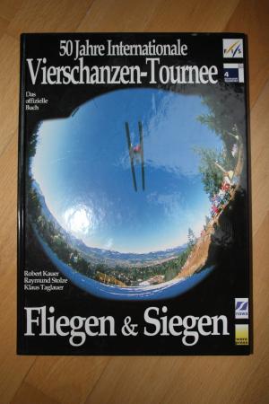 gebrauchtes Buch – Kauer/Stolze/Taglauer – 50 Jahre Internationale Vierschanzentournee. Fliegen und Siegen.