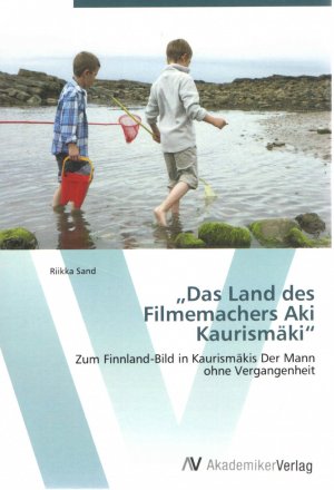 Das Land des Filmemachers Aki Kaurismäki. Zum Finnland-Bild in Kaurismäkis Der Mann ohne Vergangenheit