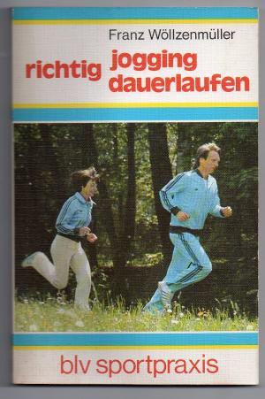 gebrauchtes Buch – Franz Wöllzenmüller – Richtig Jogging - Dauerlaufen