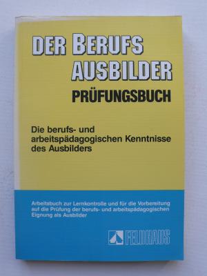 gebrauchtes Buch – Schaper, Rolf-Heinz / Schreiber – Der Berufsausbilder. Prüfungsbuch. Die berufs- und arbeitspädagogischen Kenntnisse des Ausbilders.